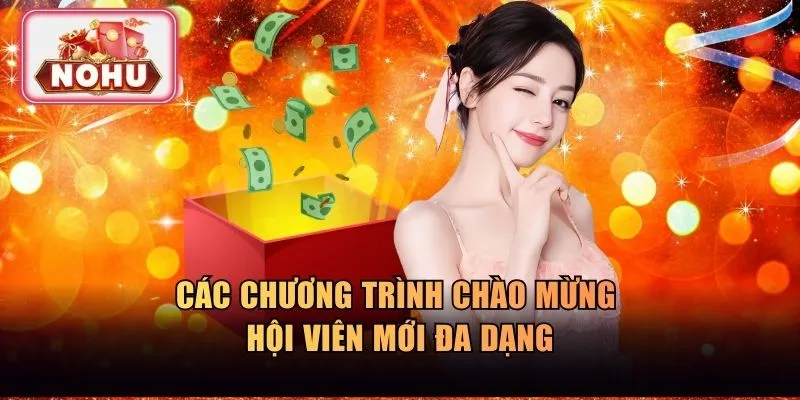 Các chương trình chào mừng hội viên mới hấp dẫn